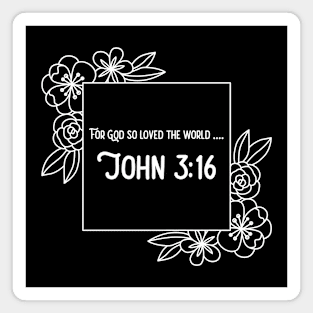 For God so loved the  world. John 3:16.  With border. Magnet